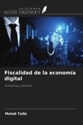 Fiscalidad de la economía digital. Problemas y desafíos (in Spanish)