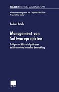 Management von Softwareprojekten: Erfolgs- und Misserfolgsfaktoren bei International Verteilter Entwicklung (in German)