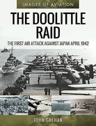 The Doolittle Raid: The First Air Attack Against Japan, April 1942 (en Inglés)