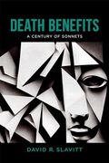 Death Benefits: A Century of Sonnets (en Inglés)