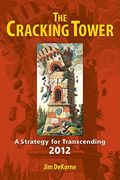 The Cracking Tower: A Strategy for Transcending 2012 (en Inglés)