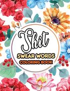 Shit Swear Words Coloring Book: Swear Words Coloring for Nurse Relaxation - Art Therapy - Nurse Gift - Nursing Therapy, Bringing Mindfulness, Humor an (en Inglés)