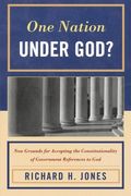 One Nation Under God?: New Grounds for Accepting the Constitutionality of Government References to God