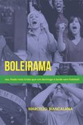 Boleirama: (ou: Nada mais triste que um domingo à tarde sem futebol) (en Portugués)