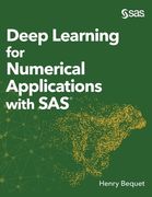 Deep Learning for Numerical Applications with SAS (Hardcover edition) (en Inglés)