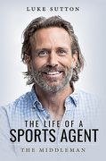 The Life of a Sports Agent: The Middleman (en Inglés)