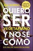 Quiero ser Vegetariano y no sé Cómo (in Spanish)
