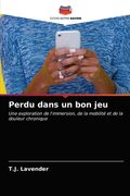 Perdu dans un bon jeu (in French)