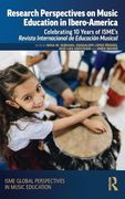 Research Perspectives on Music Education in Ibero-America (Isme Series in Music Education)