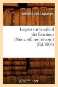 Leçons Sur Le Calcul Des Fonctions (Nouv. Éd. Rev. Et Corr.) (Éd.1806) (in French)
