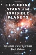 Exploding Stars and Invisible Planets: The Science of What's out There (en Inglés)