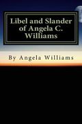 Libel and Slander of Angela Williams (en Inglés)