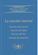 La oración interna. Oración de corazón. Oración del alma. Oración del éter. Oración de sanación