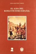 El Alba del romanticismo español (Colección Alfar Universidad)