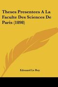 Theses Presentees A La Faculte Des Sciences De Paris (1898) (in French)