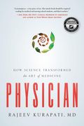 Physician: How Science Transformed the art of Medicine (en Inglés)