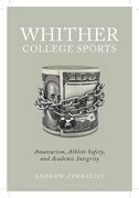 Whither College Sports: Amateurism, Athlete Safety, and Academic Integrity (en Inglés)