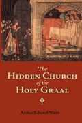 the hidden church of the holy graal
