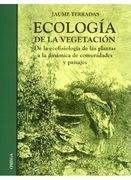 Ecologia de la Vegetacion. De la Ecofisiologia de las Plantasa la Dinamica de Comunidades.