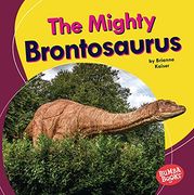 The Mighty Brontosaurus (Bumba Books ® ― Mighty Dinosaurs) (en Inglés)