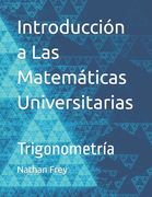 Introducción a Las Matemáticas Universitarias: Trigonometría