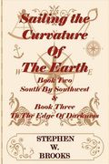 sailing the curvature of the earth - the series south by southwest & to the edge of darkness (en Inglés)