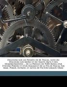 Discours sur les Pensées de M. Pascal, suivi du Discours sur Moïse et du traité: Qu'il y des démonstrations ... de la Préface de Port-Royal [par Étien (en Francés)