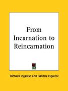 from incarnation to reincarnation
