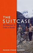 The Suitcase: Six Attempts to Cross a Border (en Inglés)