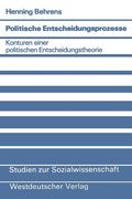 politische entscheidungsprozesse: konturen einer politischen entscheidungstheorie (en Alemán)