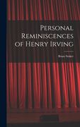 Personal Reminiscences of Henry Irving (en Inglés)