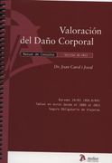 Valoración del Daño Corporal: Manual de Consulta: En Accidentes de Tráfico y Pólizas de Seguro