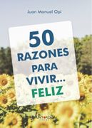 50 Razones Para Vivir.   Feliz: Cincuenta "Cotidianas" Situaciones
