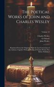 The Poetical Works of John and Charles Wesley: Reprinted From the Originals, With the Last Corrections of the Authors; Together With the Poems of Charles Wesley not Before Published; Volume 12 (en Inglés)