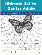 Ultimate Dot-to-Dot for Adults: Puzzles from 341 to 592 dots