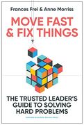 Move Fast and fix Things: The Trusted Leader's Guide to Solving Hard Problems (en Inglés)