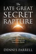 The Late Great Secret Rapture: An Analysis of the Second Coming in the Thessalonian Epistles (en Inglés)