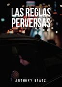 Las Reglas Perversas (in Spanish)
