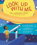 Look up With me: Neil Degrasse Tyson: A Life Among the Stars (en Inglés)