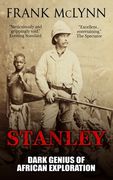 Stanley: Dark Genius of African Exploration (en Inglés)