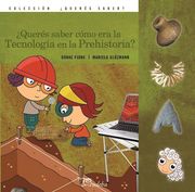 Queres Saber Como era la Tecnologia en la Prehistoria (in Spanish)