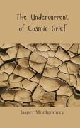 The Undercurrent of Cosmic Grief (en Inglés)