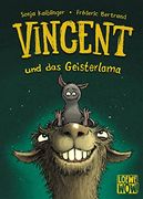 Vincent und das Geisterlama: Kinderbuch ab 7 Jahre - Präsentiert von Loewe Wow! - Wenn Lesen Wow! Macht (in German)