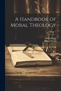 A Handbook of Moral Theology; Volume 1 (en Inglés)