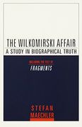 The Wilkomirski Affair: A Study in Biographical Truth (en Inglés)