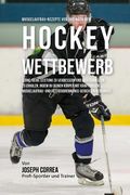 Muskelaufbau-Rezepte vor und nach dem Hockey-Wettbewerb: Lerne, deine Leistung zu verbessern und dich schneller zu erholen, indem du deinen Korper mit (en Alemán)