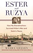 Ester and Ruzya: How my Grandmothers Survived Hitler's war and Stalin's Peace (en Inglés)