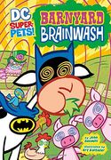 Barnyard Brainwash (dc Super-Pets! ) (en Inglés)