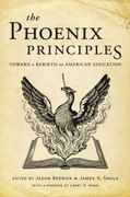 Phoenix Principles. A Guide to Renew America's Education System
