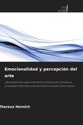 Emocionalidad y percepción del arte. ¿Qué emociones experimentan los visitantes de un museo al contemplar diferentes obras de arte? Un estudio sobre museos (in Spanish)